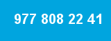 977 808 22 41